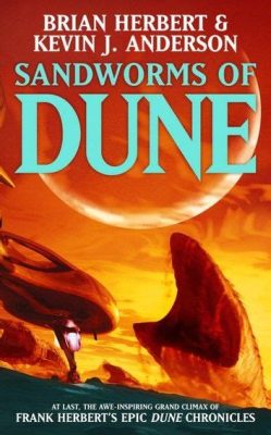 How to Read Dune Books: Unlocking the Secrets of a Sci-Fi Masterpiece and Why Sandworms Might Be the Key to Time Travel